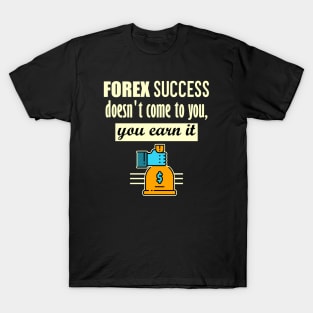 FOREX Success Earn it T-Shirt